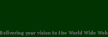 Delivering your vision to the World Wide Web